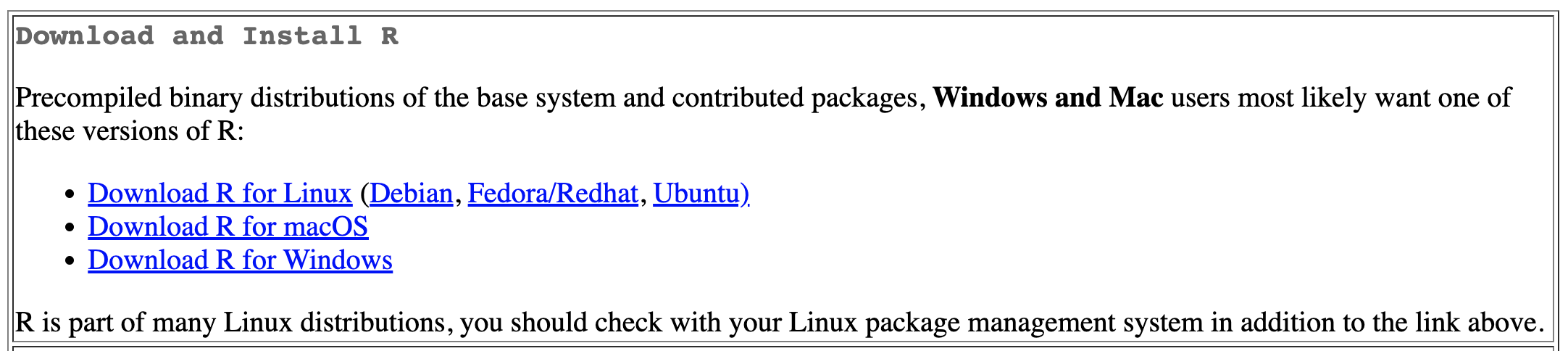 Comprehensive R Archive Network (CRAN) is the home of the \textbf{R} computing language.  At the top of the CRAN home page, click the link for your computer operating system to download the base \textbf{R} app.